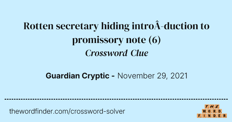 Rotten secretary hiding introduction to promissory note crossword clue image