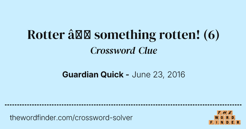 Rotter — something rotten! crossword clue image