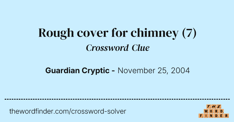 Rough cover for chimney crossword clue image
