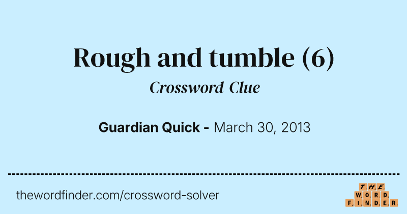 Rough and tumble crossword clue image