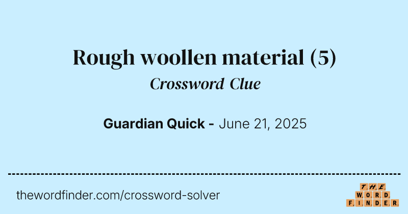 Rough woollen material crossword clue image