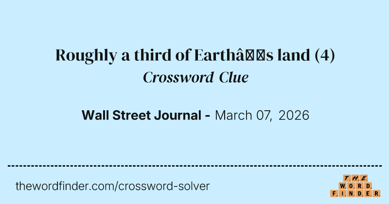 Roughly a third of Earth’s land crossword clue image