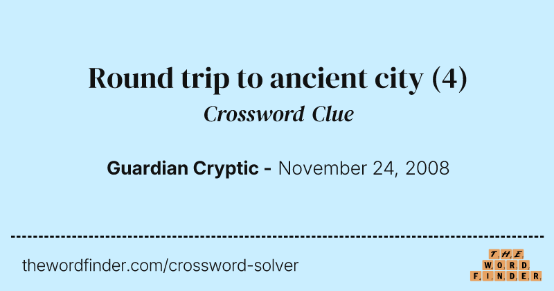Round trip to ancient city crossword clue image
