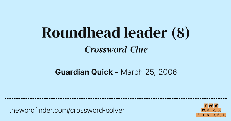 Roundhead leader crossword clue image