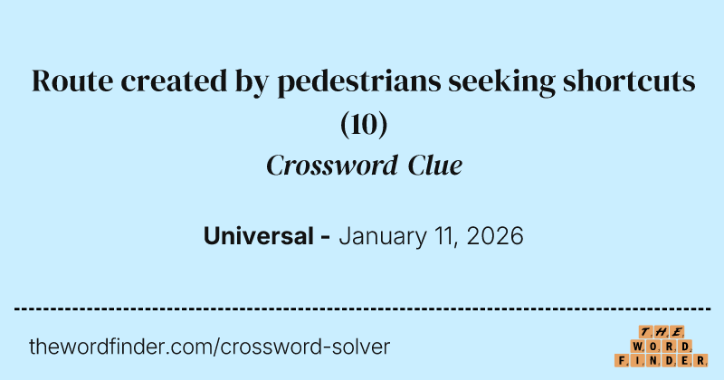 Route created by pedestrians seeking shortcuts crossword clue image