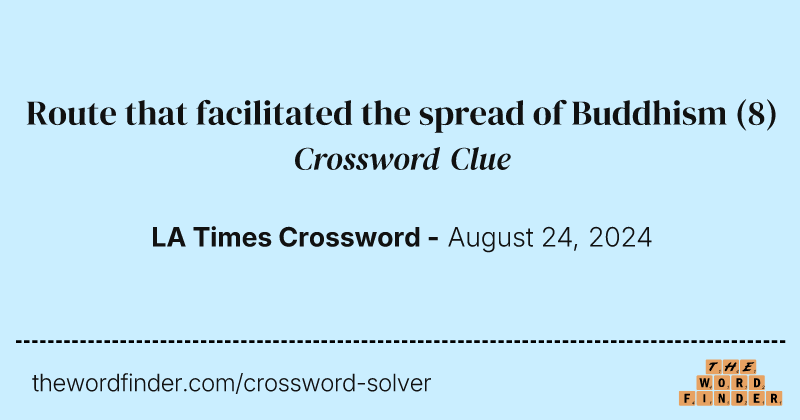 Route that facilitated the spread of Buddhism crossword clue image
