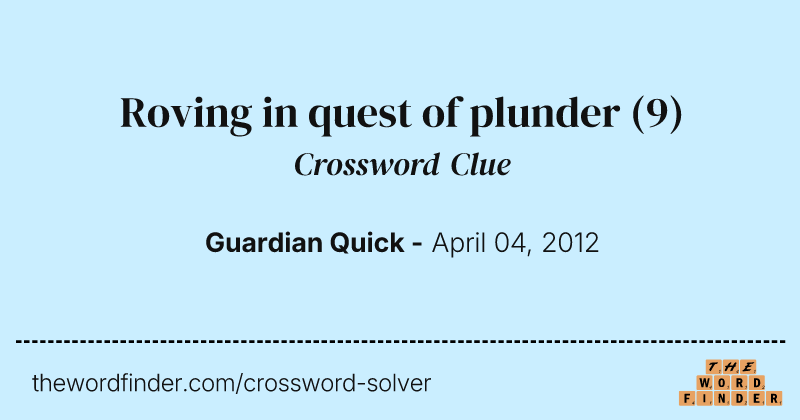 Roving in quest of plunder crossword clue image