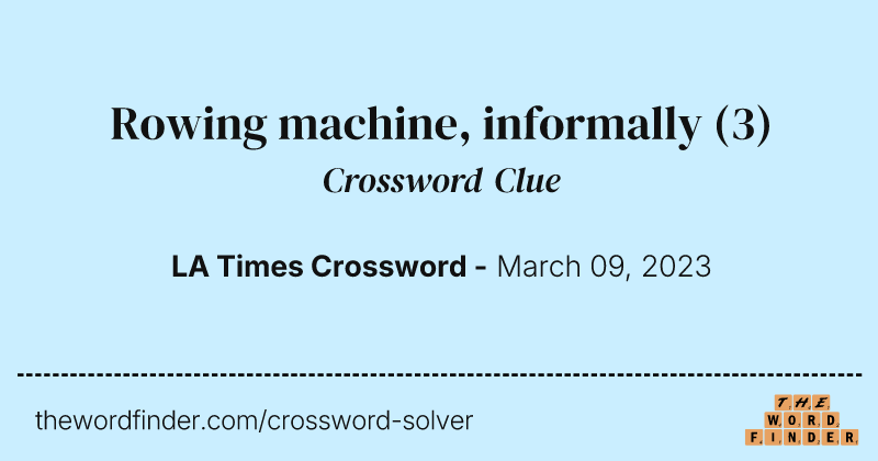 Rowing machine, informally crossword clue image