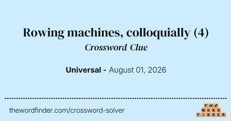 Rowing machines, colloquially crossword clue image