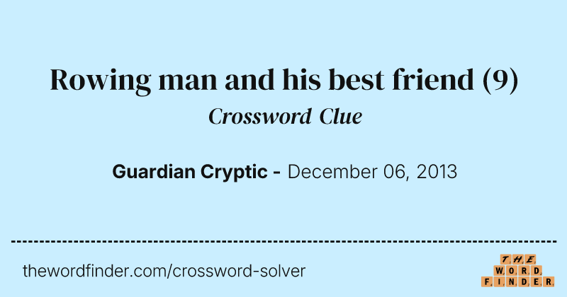 Rowing man and his best friend crossword clue image