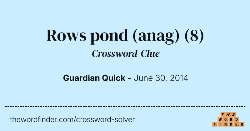 Rows pond (anag) crossword clue image