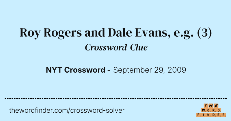 Roy Rogers and Dale Evans, e.g. crossword clue image