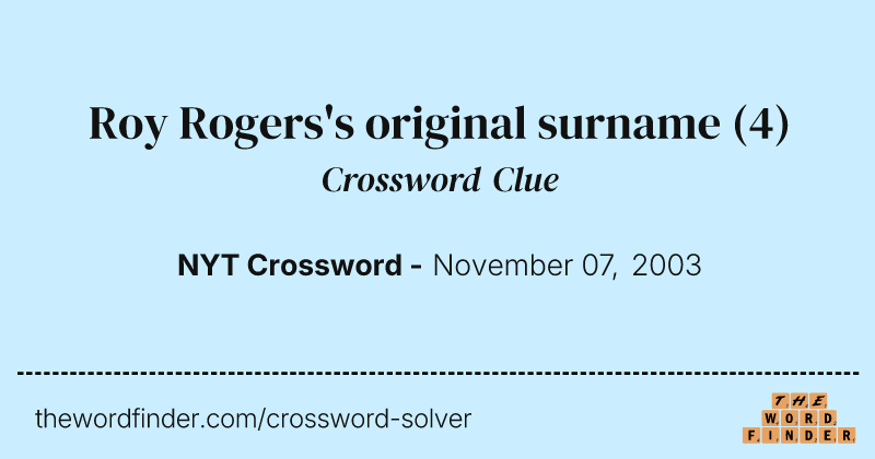 Roy Rogers's original surname crossword clue image