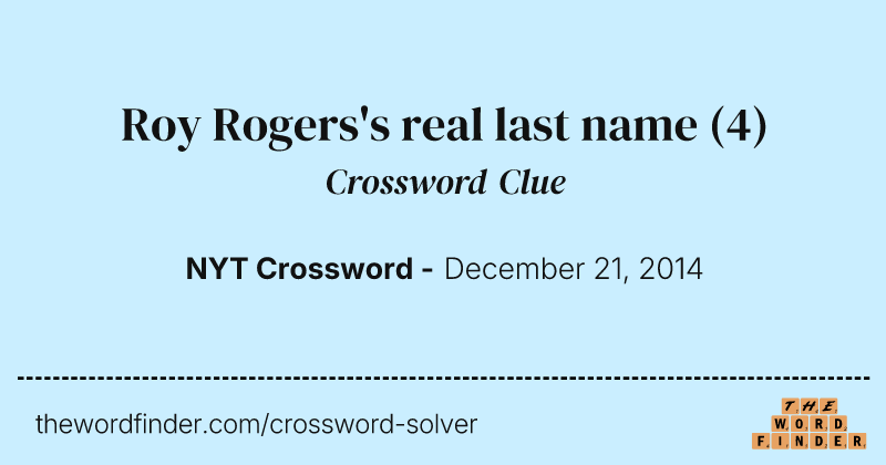 Roy Rogers's real last name crossword clue image