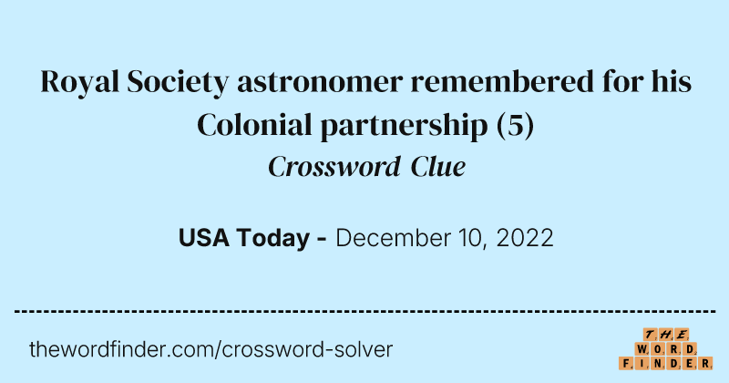 Royal Society astronomer remembered for his Colonial partnership crossword clue image