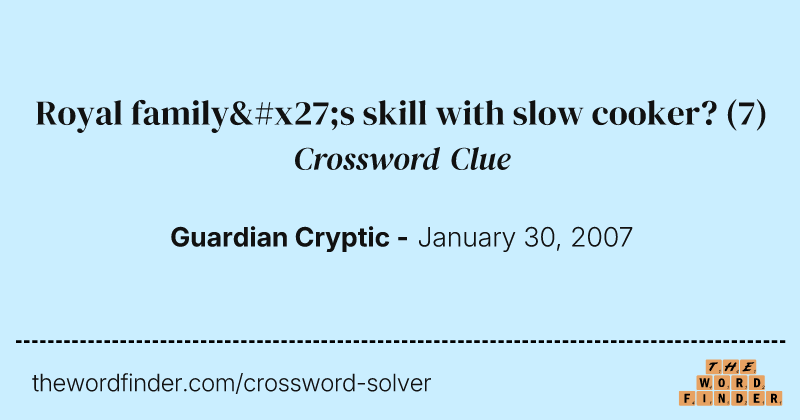 Royal family's skill with slow cooker? crossword clue image