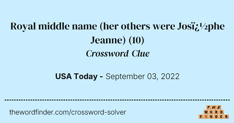Royal middle name (her others were Jos�phe Jeanne) crossword clue image