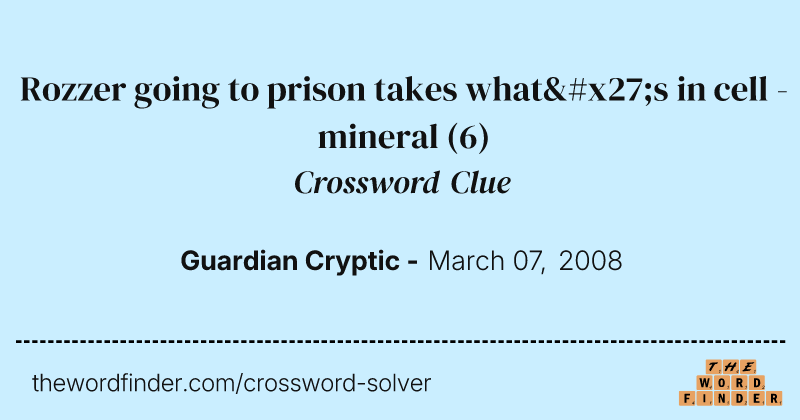 Rozzer going to prison takes what's in cell - mineral crossword clue image