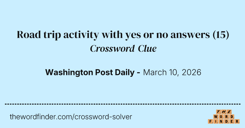 Road trip activity with yes or no answers crossword clue image