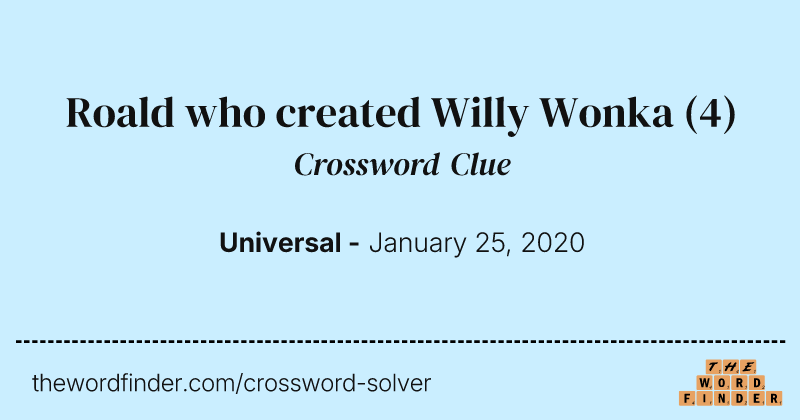 Roald who created Willy Wonka crossword clue image