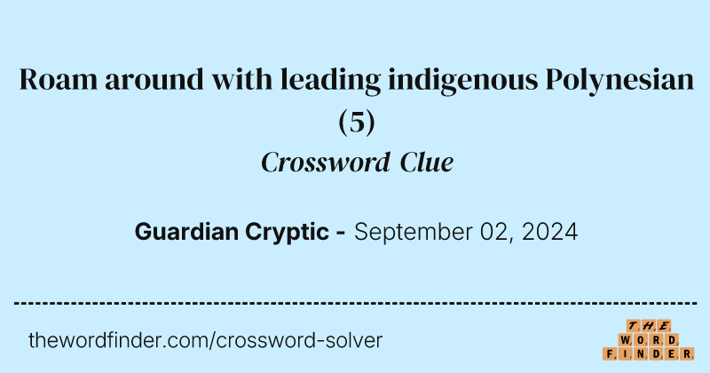 Roam around with leading indigenous Polynesian crossword clue image