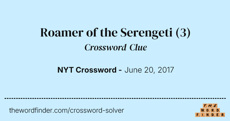 Roamer of the Serengeti crossword clue image
