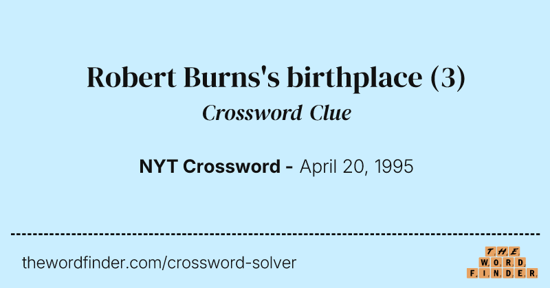 Robert Burns's birthplace crossword clue image
