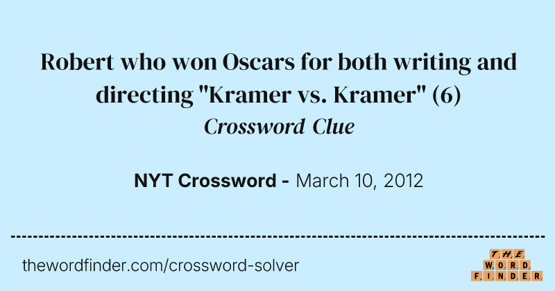 Robert who won Oscars for both writing and directing "Kramer vs. Kramer" crossword clue image