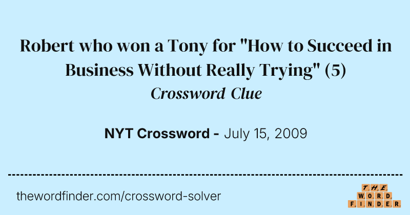 Robert who won a Tony for "How to Succeed in Business Without Really Trying" crossword clue image