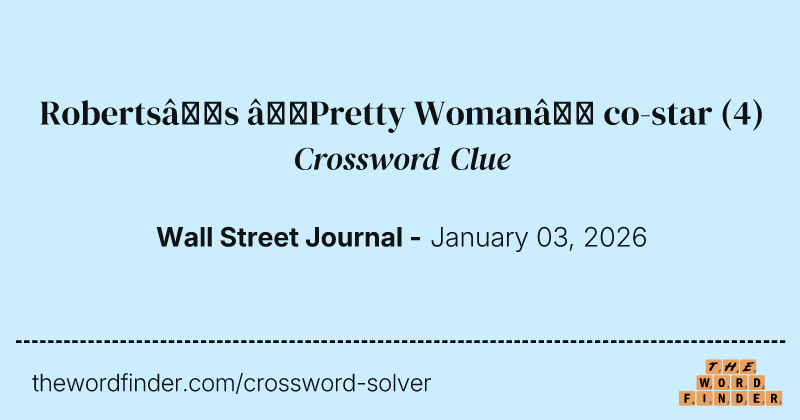 Roberts’s “Pretty Woman” co-star crossword clue image