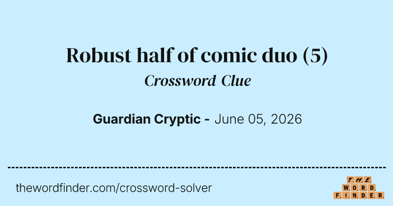 Robust half of comic duo crossword clue image