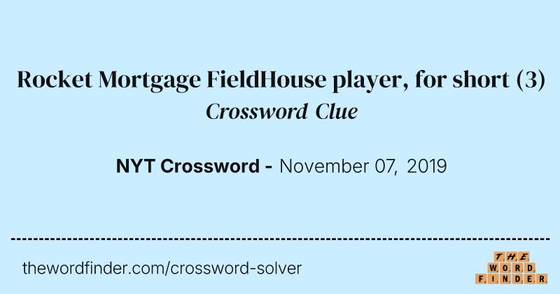 Rocket Mortgage FieldHouse player, for short crossword clue image