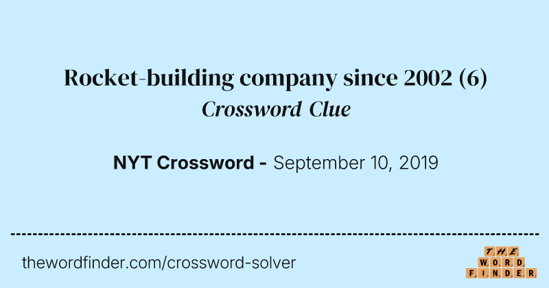 Rocket-building company since 2002 crossword clue image