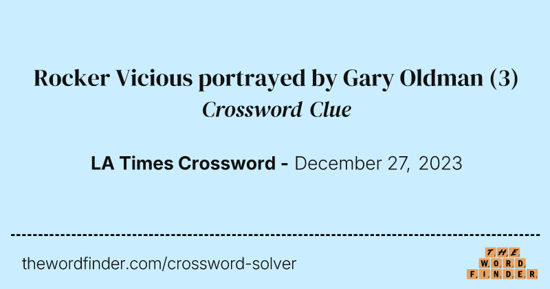 Rocker Vicious portrayed by Gary Oldman crossword clue image