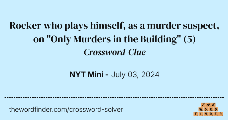 Rocker who plays himself, as a murder suspect, on "Only Murders in the Building" crossword clue image