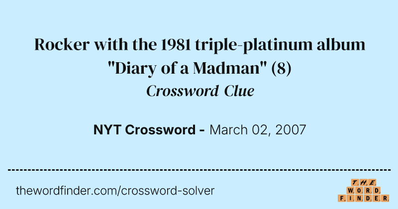 Rocker with the 1981 triple-platinum album "Diary of a Madman" crossword clue image