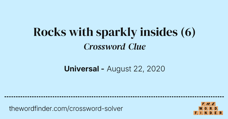 Rocks with sparkly insides crossword clue image