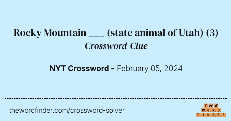 Rocky Mountain ___ (state animal of Utah) crossword clue image