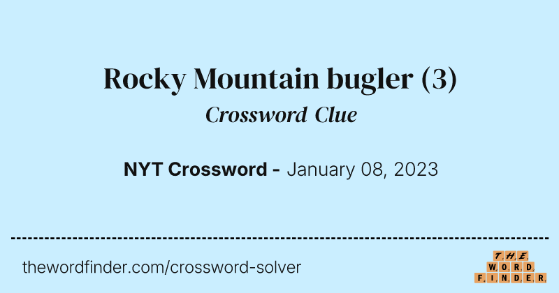 Rocky Mountain bugler crossword clue image