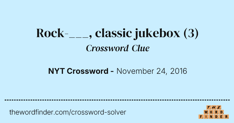Rock-___, classic jukebox crossword clue image