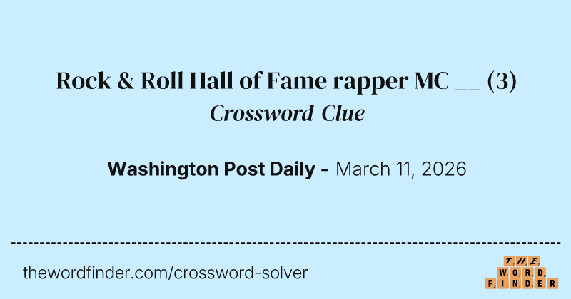 Rock & Roll Hall of Fame rapper MC __ crossword clue image