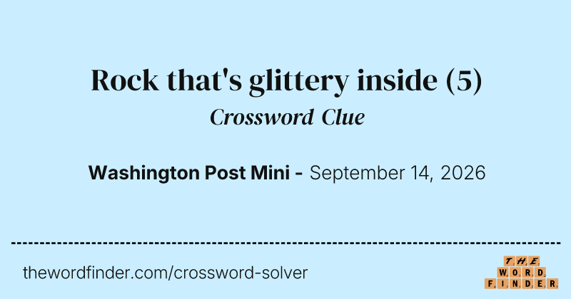 Rock that's glittery inside crossword clue image