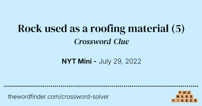 Rock used as a roofing material crossword clue image