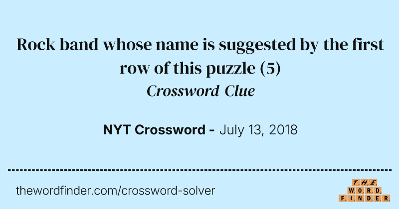 Rock band whose name is suggested by the first row of this puzzle crossword clue image