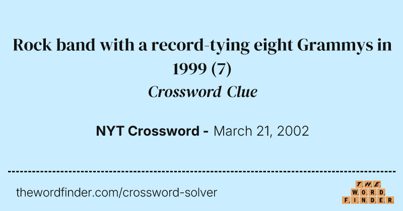 Rock band with a record-tying eight Grammys in 1999 crossword clue image