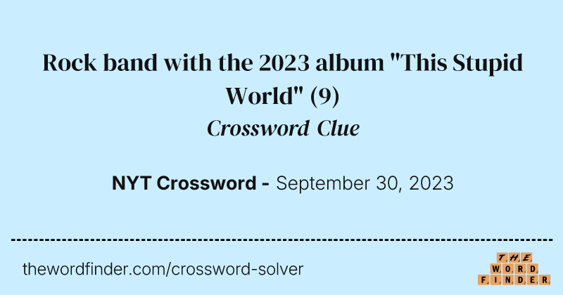 Rock band with the 2023 album "This Stupid World" crossword clue image