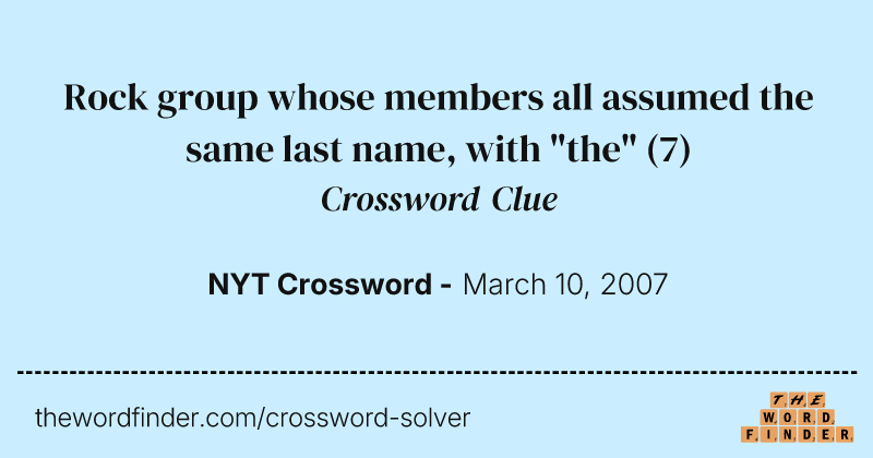 Rock group whose members all assumed the same last name, with "the" crossword clue image