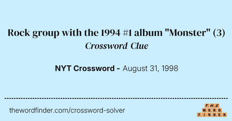 Rock group with the 1994 #1 album "Monster" crossword clue image