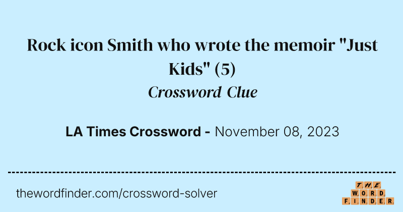 Rock icon Smith who wrote the memoir "Just Kids" crossword clue image