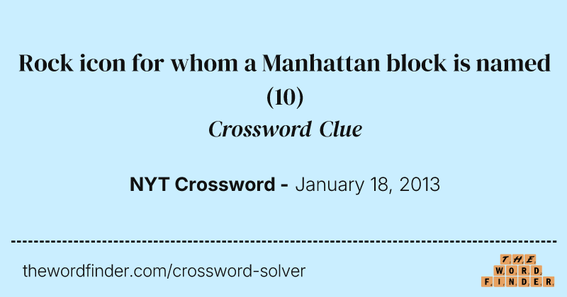 Rock icon for whom a Manhattan block is named crossword clue image